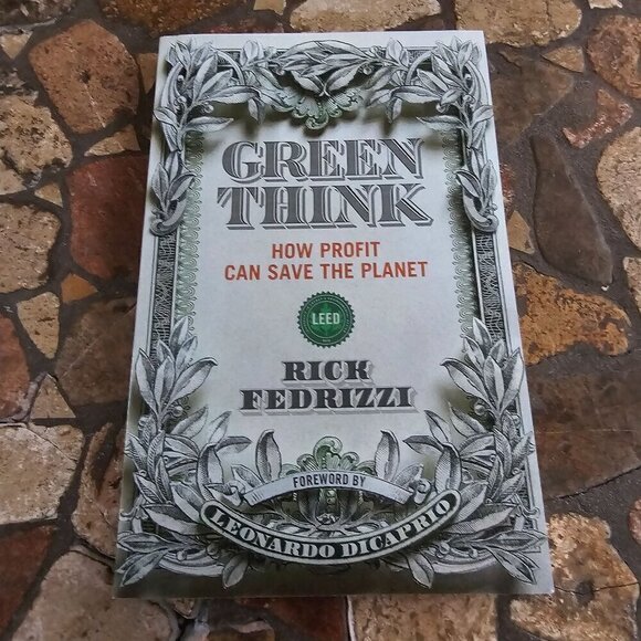 Green Think: How Profit Can Save The Planet By Rick Fedrizzi - Picture 1 of 5